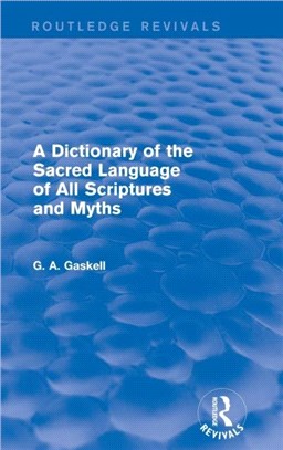 A Dictionary of the Sacred Language of All Scriptures and Myths