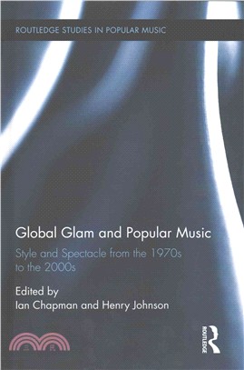 Global Glam and Popular Music ─ Style and Spectacle from the 1970s to the 2000s