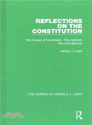 Reflections on the Constitution ─ The House of Commons, the Cabinet, the Civil Service