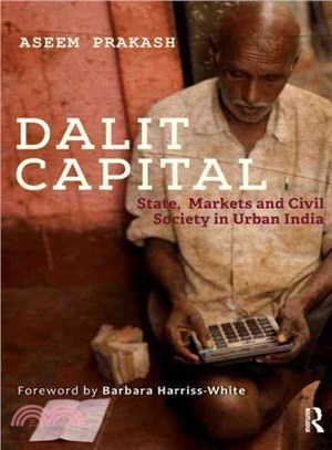 Dalit Capital ─ State, Markets and Civil Society in Urban India