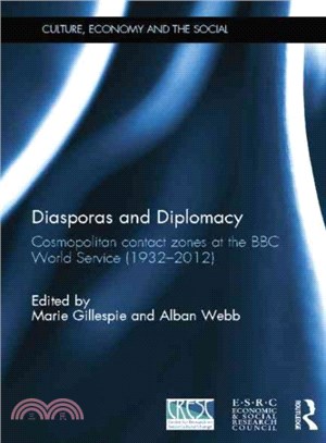 Diasporas and Diplomacy ― Cosmopolitan Contact Zones at the BBC World Service (1932?012)