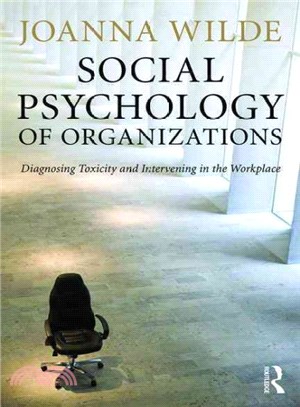 The Social Psychology of Organizations ─ Diagnosing toxicity and intervening in the workplace