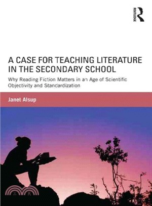 A Case for Teaching Literature in the Secondary School ─ Why Reading Fiction Matters in an Age of Scientific Objectivity and Standardization