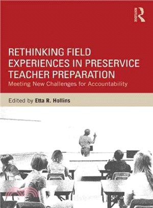 Rethinking Field Experiences in Pre-Service Teacher Preparation ─ Meeting New Challenges for Accountability