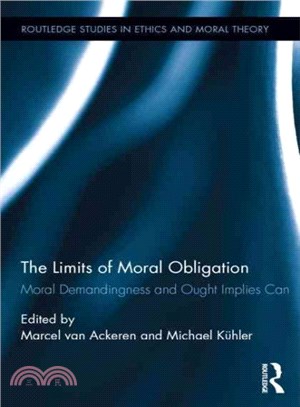 The Limits of Moral Obligation ─ Moral Demandingness and Ought Implies Can