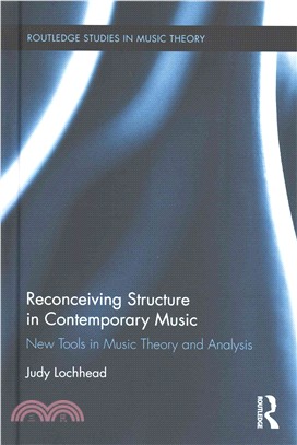 Reconceiving Structure in Contemporary Music ─ New Tools in Music Theory and Analysis