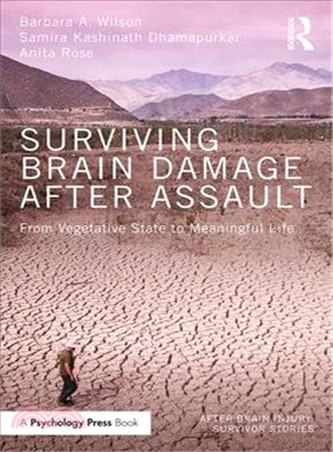 Surviving Brain Damage After Assault ─ From Vegetative State to Meaningful Life