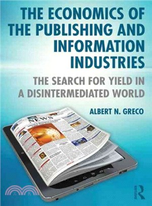 The Economics of the Publishing and Information Industries ─ The Search for Yield in a Disintermediated World