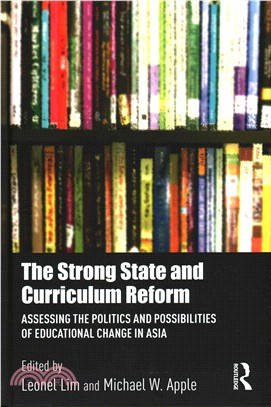 The Strong State and Curriculum Reform ─ Assessing the Politics and Possibilities of Educational Change in Asia