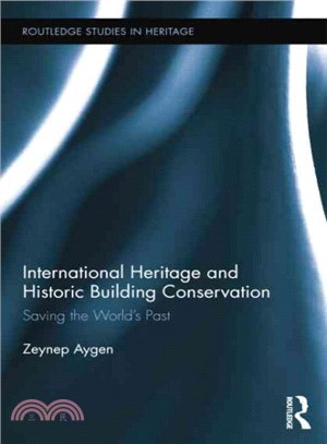 International Heritage and Historic Building Conservation ― Saving the World??Past