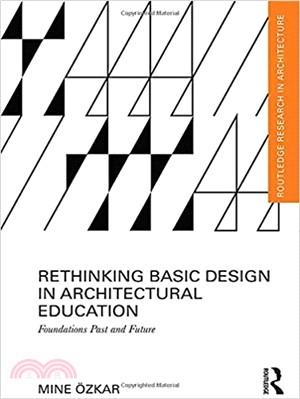 Rethinking Basic Design in Architectural Education ─ Foundations Past and Future