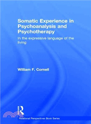 Somatic Experience in Psychoanalysis and Psychotherapy ─ In the Expressive Language of the Living