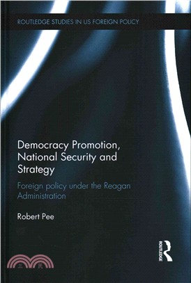 Democracy Promotion, National Security and Strategy ─ Foreign Policy Under the Reagan Administration