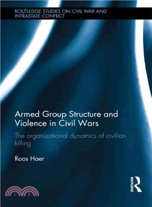 Armed Group Structure and Violence in Civil Wars ─ The Organizational Dynamics of Civilian Killing