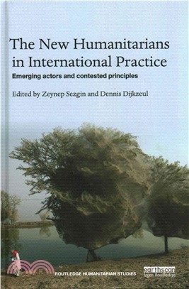 The New Humanitarians in International Practice ─ Emerging Actors and Contested Principles