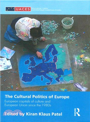 The Cultural Politics of Europe ― European Capitals of Culture and European Union Since the 1980s