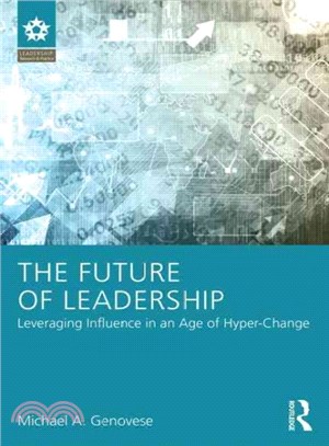 The Future of Leadership ─ Leveraging Influence in an Age of Hyper-change
