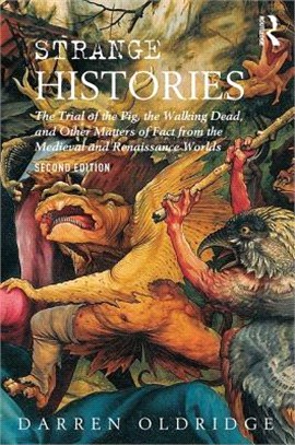 Strange Histories ― The Trial of the Pig, the Walking Dead, and Other Matters of Fact from the Medieval and Renaissance Worlds