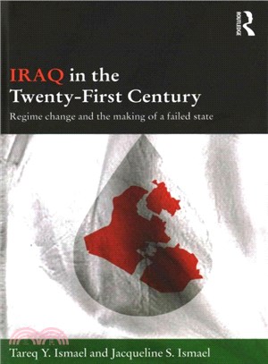 Iraq in the Twenty-First Century ─ Regime Change and the Making of a Failed State