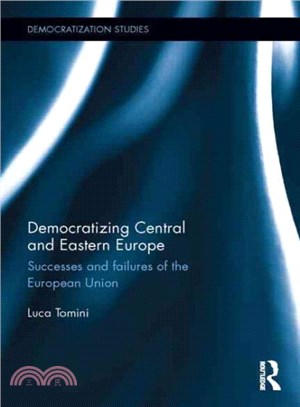 Democratizing Central and Eastern Europe ─ Successes and Failures of the European Union