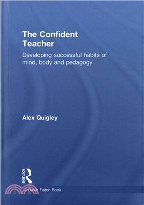 The Confident Teacher ─ Developing Successful Habits of Mind, Body and Pedagogy