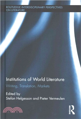 Institutions of World Literature ─ Writing, Translation, Markets