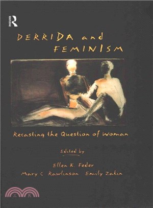 Derrida and Feminism ─ Recasting the Question of Woman