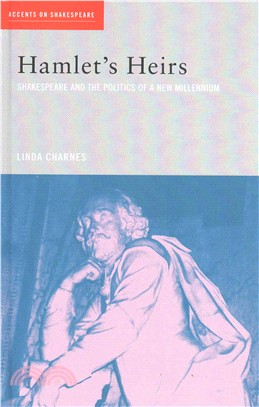Hamlet's Heirs ─ Shakespeare and the Politics of a New Millennium