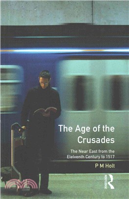 The Age of the Crusades ― The Near East from the Eleventh Century to 1517