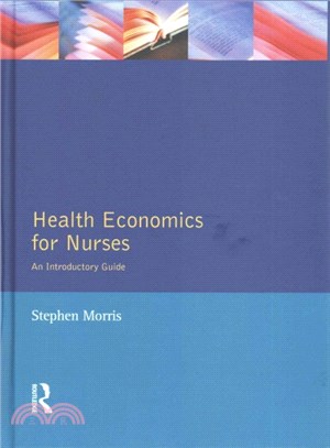 Health Economics for Nurses ─ An Introductory Guide