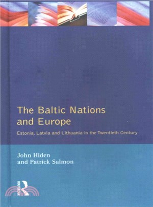 The Baltic Nations and Europe ─ Estonia, Latvia and Lithuania in the Twentieth Century