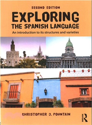 Exploring the Spanish Language ─ An Introduction to Its Structures and Varieties