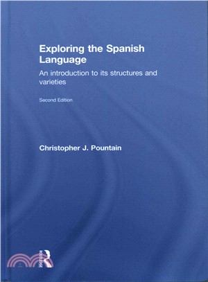 Exploring the Spanish Language ─ An Introduction to Its Structures and Varieties