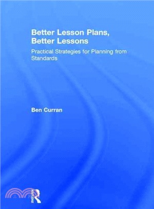 Better Lesson Plans, Better Lessons ─ Practical Strategies for Planning from Standards