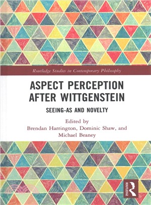 Aspect Perception After Wittgenstein ― Seeing-as and Novelty