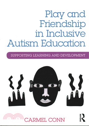 Play and Friendship in Inclusive Autism Education ─ Supporting Learning and Development