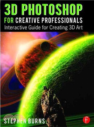 3D Photoshop for Creative Professionals ─ Interactive Guide for Creating 3D Art