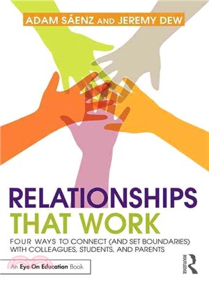Relationships That Work ─ Four Ways to Connect (and Set Boundaries) with Colleagues, Students, and Parents