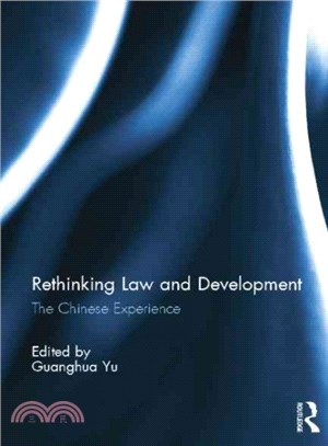 Rethinking Law and Development ─ The Chinese Experience