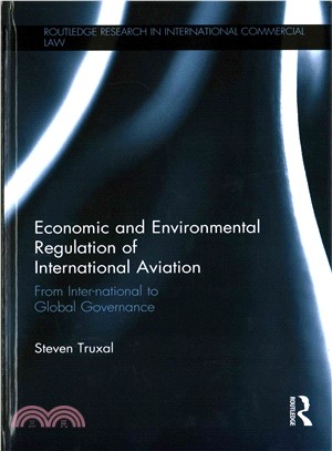 Economic and Environmental Regulation of International Aviation ─ From Inter-National to Global Governance