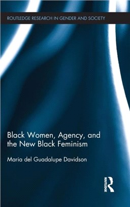 Black Women, Agency, and the New Black Feminism