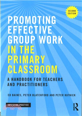 Promoting Effective Group Work in the Primary Classroom ─ A Handbook for Teachers and Practitioners