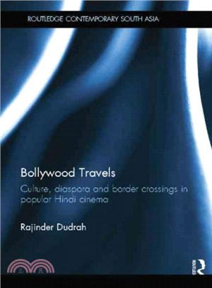 Bollywood Travels ─ Culture, Diaspora and Border Crossings in Popular Hindi Cinema