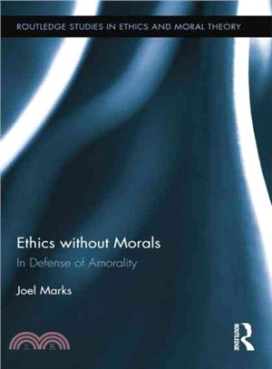 Ethics Without Morals ― In Defence of Amorality