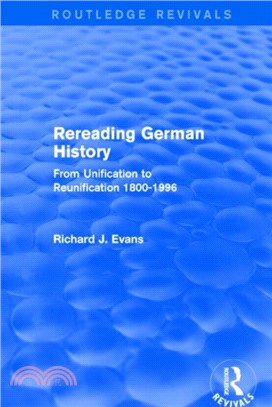 Rereading German History：From Unification to Reunification 1800-1996