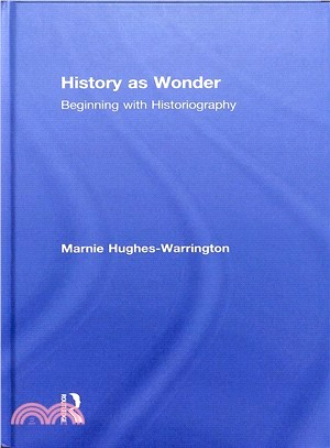 History As Wonder ― Beginning With Historiography