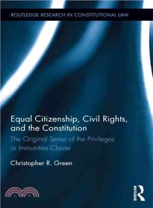 Equal Citizenship, Civil Rights, and the Constitution ─ The Original Sense of the Privileges or Immunities Clause