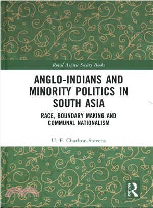 Anglo-indians and Minority Politics in South Asia ― Race, Boundary Making and Communal Nationalism