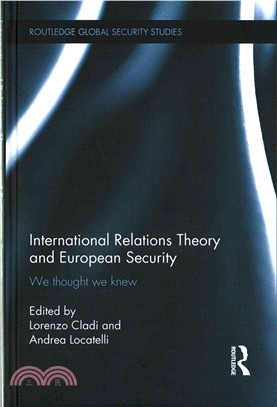 International Relations Theory and European Security ─ We Thought We Knew