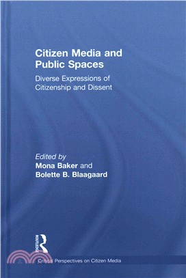Citizen Media and Public Spaces ─ Diverse Expressions of Citizenship and Dissent